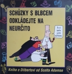 Dilbert: Schůzky s blbcem odkládejte na neurčito